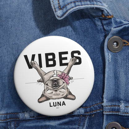 Luna "Vibes"  Custom Pin Buttons