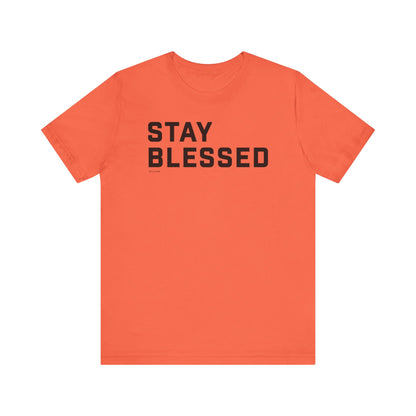 Stay Blessed Unisex Jersey Short Sleeve Tee